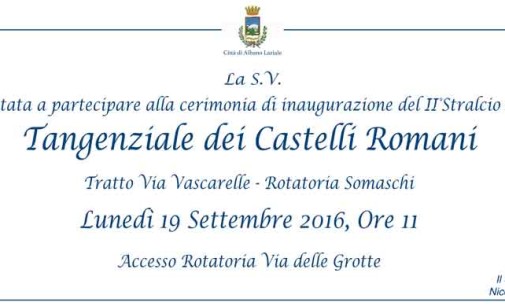 Inaugurazione del II° stralcio della “Tangenziale dei Castelli Romani”