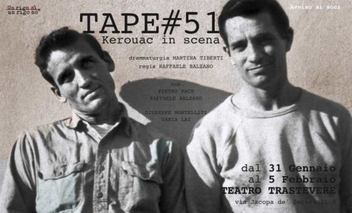 Teatro Trastevere – TAPE#51, Kerouac in scena