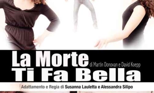 Teatro Trastevere presenta  “LA MORTE TI FA BELLA” di M. Donovan e D. Koepp