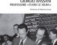 “Giorgio Bassani professore «fuori le mura»” di Rocco Della Corte