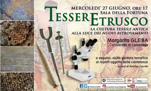 Tessere etrusco. La cultura tessile antica Alla luce dei nuovi ritrovamenti
