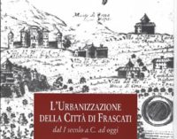 Urbanizzazione della Città di Frascati” dal I secolo ad oggi