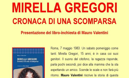 “Mirella Gregori, cronaca di una scomparsa”, il libro-inchiesta di Mauro Valentini