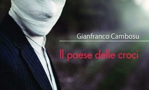Il paese delle croci di Gianfranco Cambosu con intervista di Alessia Mocci