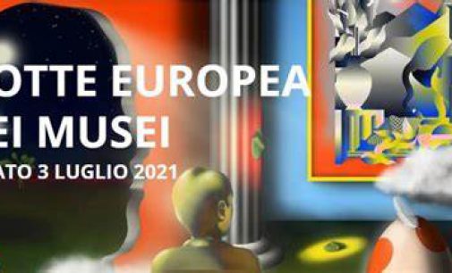 NOTTE EUROPEA DEI MUSEI  3 LUGLIO 2021