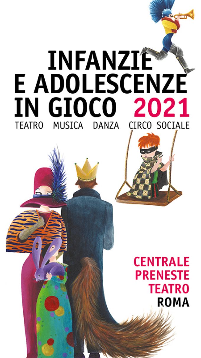 Centrale Preneste Teatro – INFANZIE E ADOLESCENZE IN GIOCO 2021
