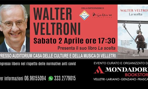 “La scelta” di Walter Veltroni il 2 aprile a Velletri