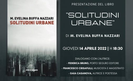 Il 14 aprile “Solitudini urbane” di M. Evelina Buffa Nazzari