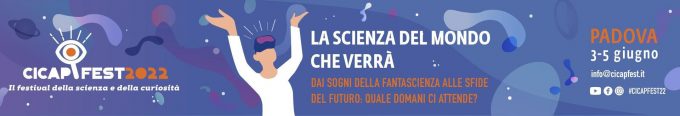 Dal 3 al 5 giugno torna a Padova il CICAP Fest, il Festival della scienza e della curiosità