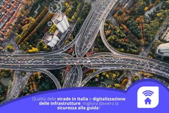 Qualità delle strade in Italia e digitalizzazione delle infrastrutture: migliora davvero la sicurezza alla guida?