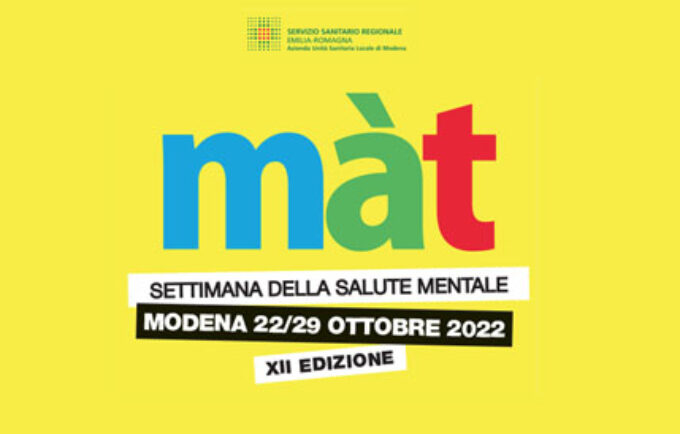Sette giorni da Màt: dal 22 al 29 ottobre a Modena la Settimana della Salute Mentale. Oltre 100 eventi per raccontare il disagio psichico e le sue infinite sfumature