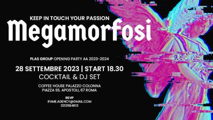 “MEGAMORFOSI- keep in touch with your passion”.