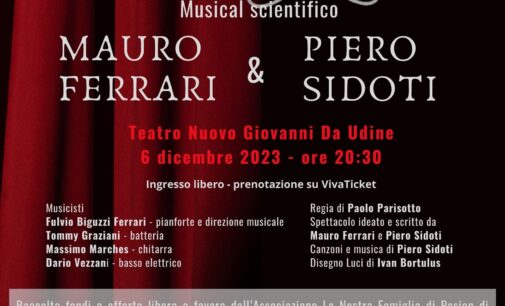“RICONOSCIENZA”, lo spettacolo che fa dialogare la musica di PIERO SIDOTI e la scienza di MAURO FERRARI mercoledì 6 dicembre -Teatro Nuovo Giovanni Da Udine.