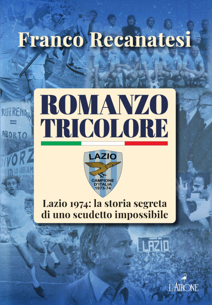 ROMANZO TRICOLORE LAZIO 1974