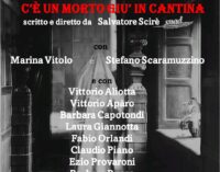 C’E’ UN MORTO GIU’ IN CANTINA, la nuova commedia scritta e diretta da Salvatore Scirè, in scena dal 22 al 26 maggio al Teatro Tirso de’ Molina-Roma