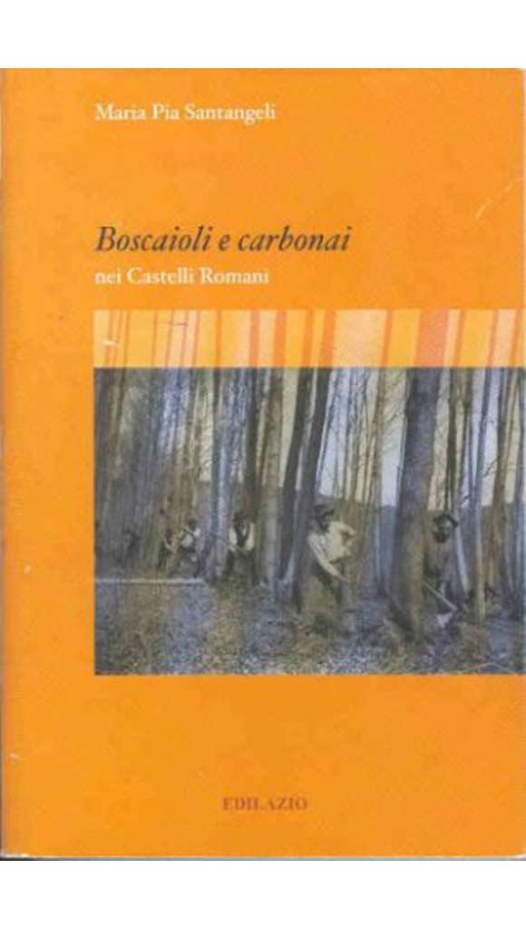 Boscaioli e carbonai, di Maria Pia Santangeli