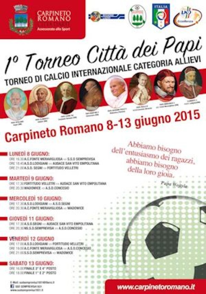 Carpineto Romano – 8 – 13 giugno 2015, I° Torneo “Città dei Papi” – Torneo Internazionale di calcio categoria allievi