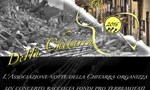 “Notte della Chitarra”, concerto per i terremotati del Centro Italia