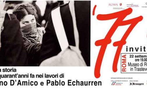 ’77 una storia di quarant’anni fa nei lavori di Tano D’Amico e Pablo Echaurren
