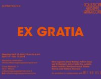 Collezione Giuseppe Iannaccone presenta  EX GRATIA