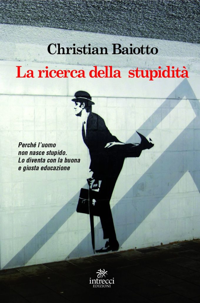 In un nuovo libro “La ricerca della stupidità”