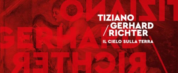 Fondazione Palazzo Te presenta    TIZIANO / GERHARD RICHTER. IL CIELO SULLA TERRA