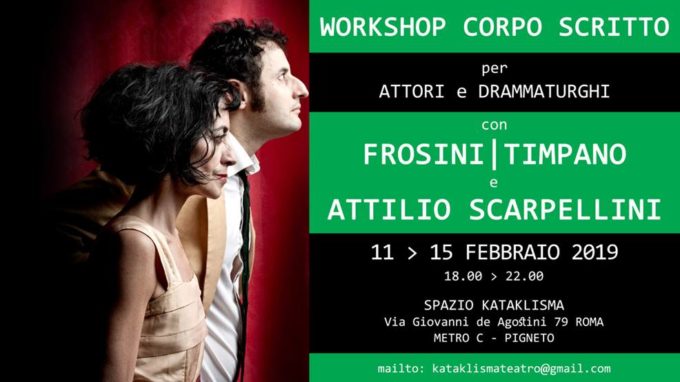 WORKSHOP CORPO SCRITTO con FROSINI/TIMPANO e SCARPELLINI- 11-15 FEBBRAIO 2019 – ROMA – per Attori e Drammaturghi