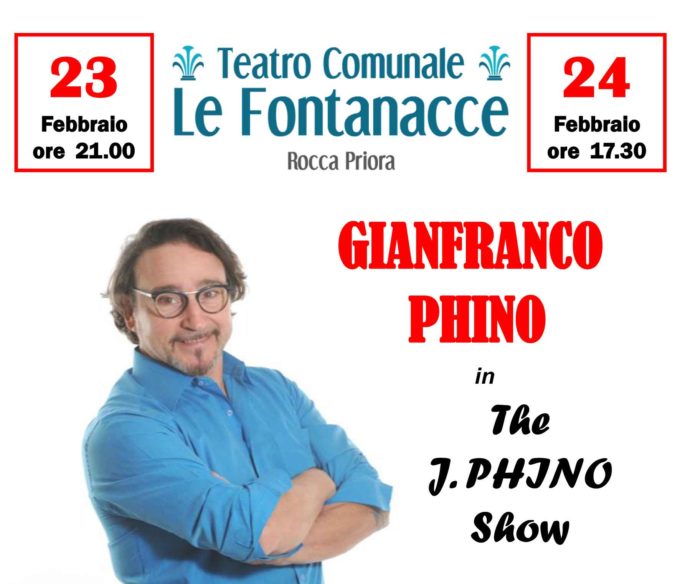 ROCCA PRIORA -TEATRO COMUNALE  LE  FONTANACCE: THE J. PHINO SHOW
