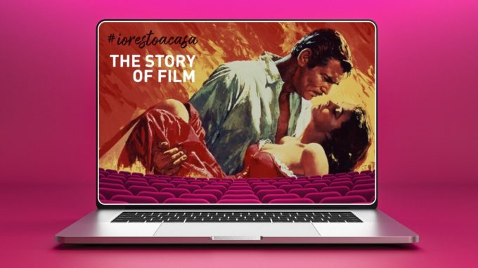 #IORESTOACASA con THE STORY OF FILM:  Il viaggio attraverso la storia del Cinema in streaming per 8 settimane.