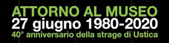 40° anniversario della strage di Ustica Rassegna “Attorno al Museo”
