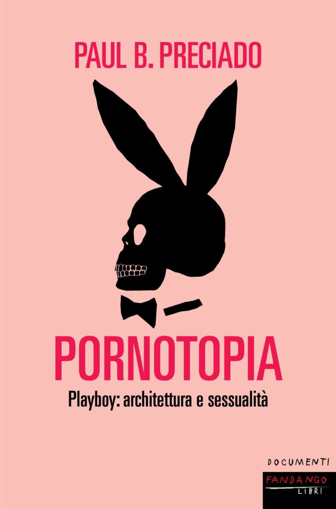  #Nonleggeteilibri – Pornotopia, il mito dello ‘scapolo domotico’ di Hefner, l’inventore di Playboy