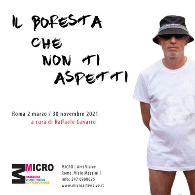 La mostra IL BORESTA CHE NON TI ASPETTI – a Roma negli spazi di Micro Arti Visive dal 2 marzo 2021