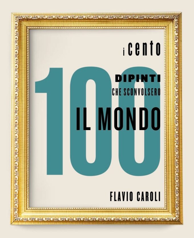 Flavio Caroli racconta “I 100 dipinti che sconvolsero il mondo”