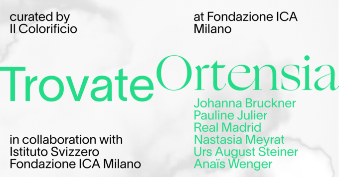 ICA Milano presenta “Trovate Ortensia”  a cura de Il Colorificio | 6 maggio – 3 giugno 2021