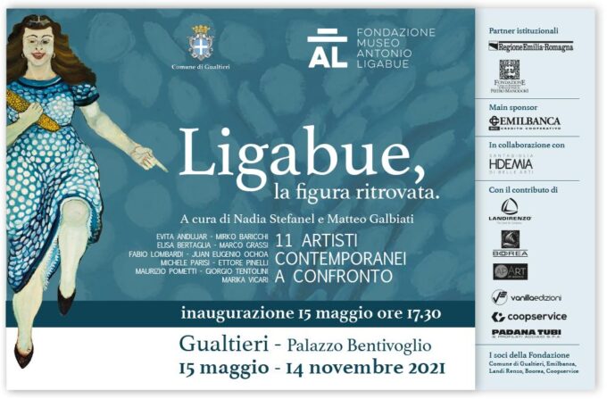 Palazzo Bentivoglio, Gualtieri (RE) | 15 maggio – 14 novembre 2021 | LIGABUE, LA FIGURA RITROVATA. 11 artisti contemporanei a confronto