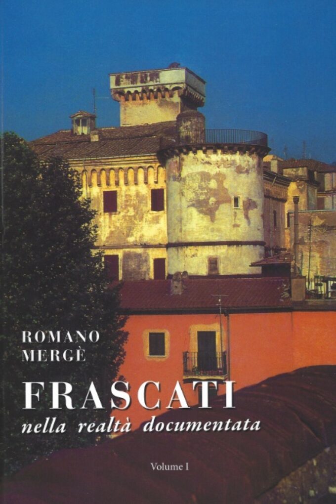 L’ass.ne Tuscolana Amici di Frascati presenta “Frascati nella realtà documentata” di Romano Mergè