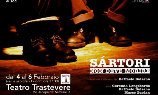 Teatro Trastevere: Spettacolo Evento👉SÁRTORI NON DEVE MORIRE