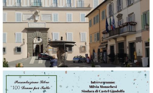 Le storie di “100 Donne per Tutte” arrivano a Castel Gandolfo