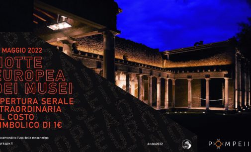 Pompei – “NOTTE EUROPEA DEI MUSEI”  CON VISITE GUIDATE E PERFORMANCE MUSICALI