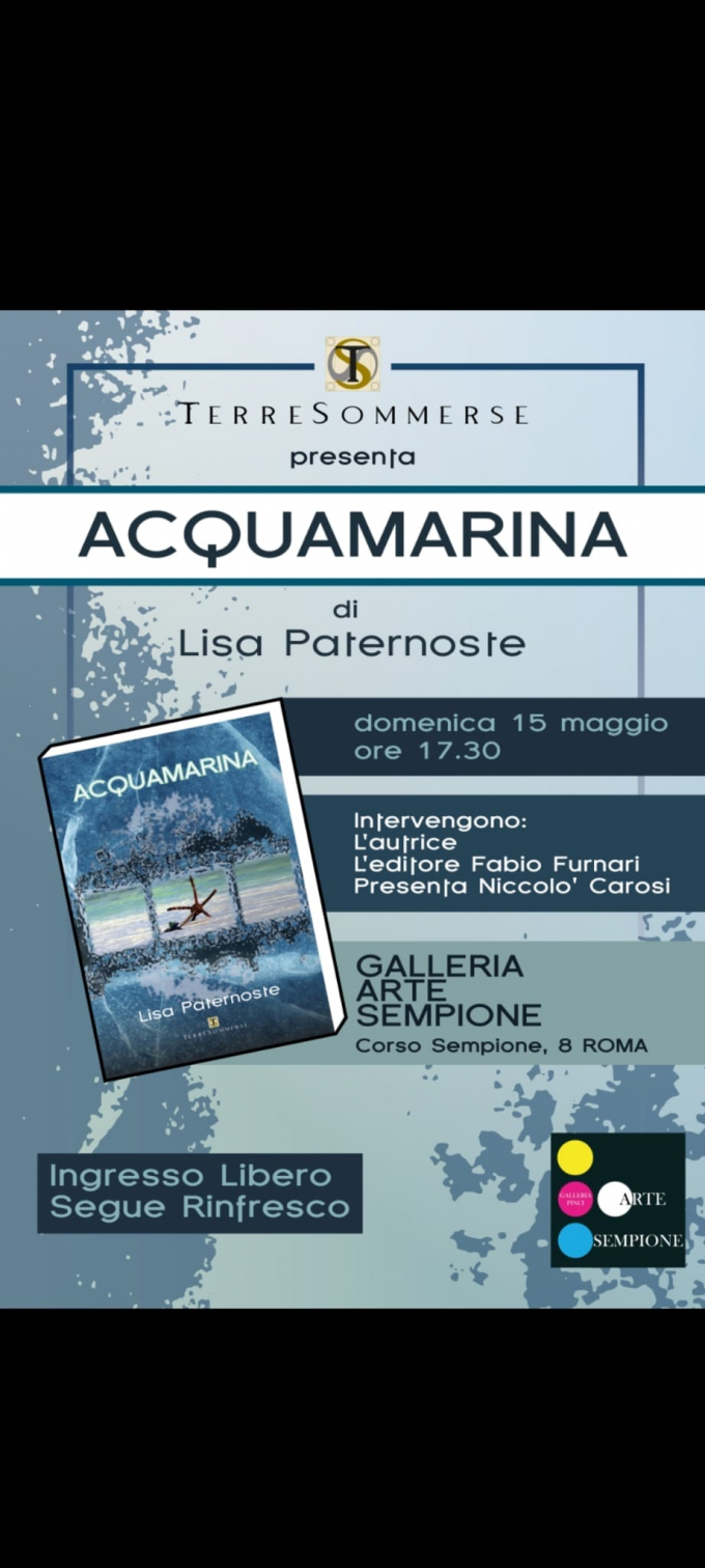 “Acquamarina” romanzo d’esordio di Lisa Paternoste alla Galleria d’arte Sempione