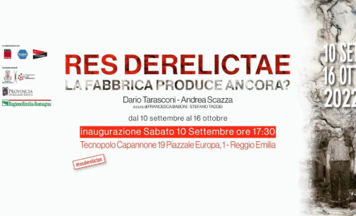 Dario Tarasconi e Andrea Scazza RES DERELICTAE. La fabbrica produce ancora?