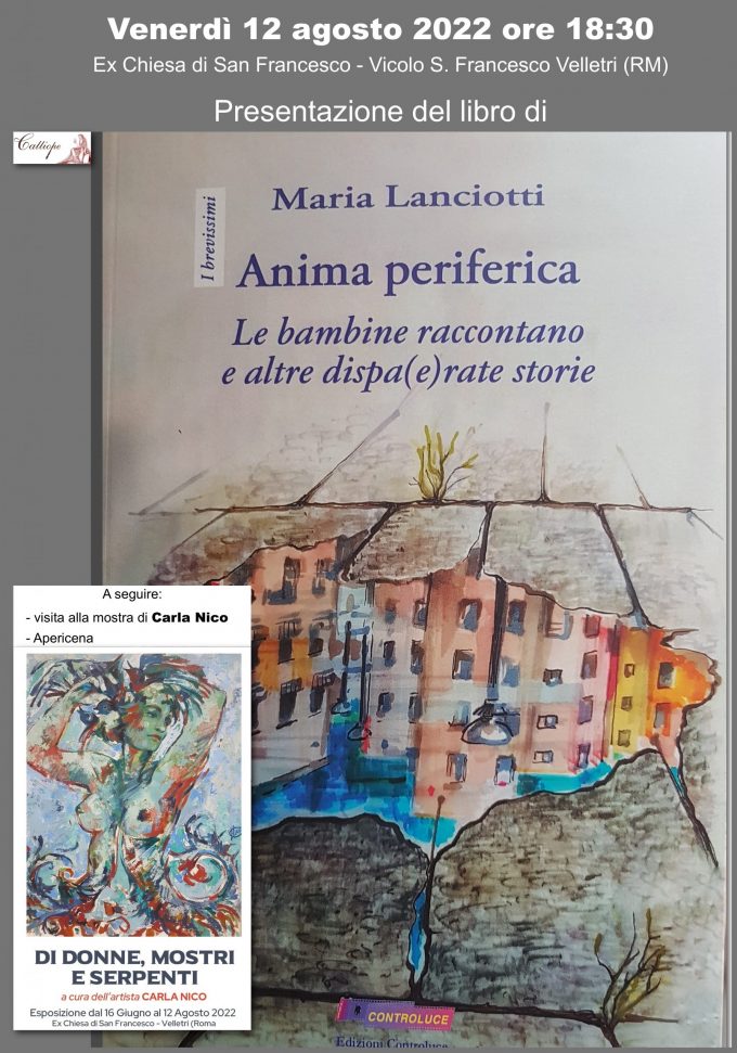 Mostra di Carla Nico “Di donne, mostri e serpenti” e presentazione del libro di Maria Lanciotti “Anima periferica