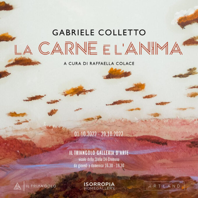 Cremona – La Carne e l’Anima alla Galleria Il Triangolo una mostra di Gabriele Colletto