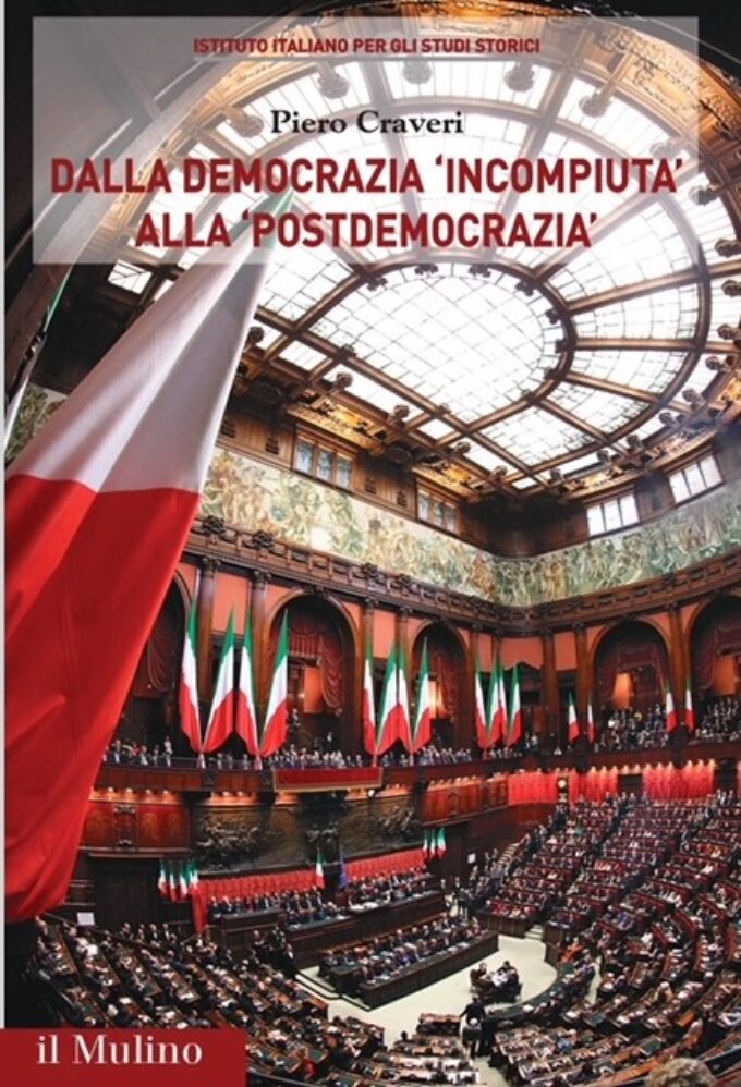 “Dalla democrazia ‘incompiuta’ alla ‘postdemocrazia’” di Piero Craveri