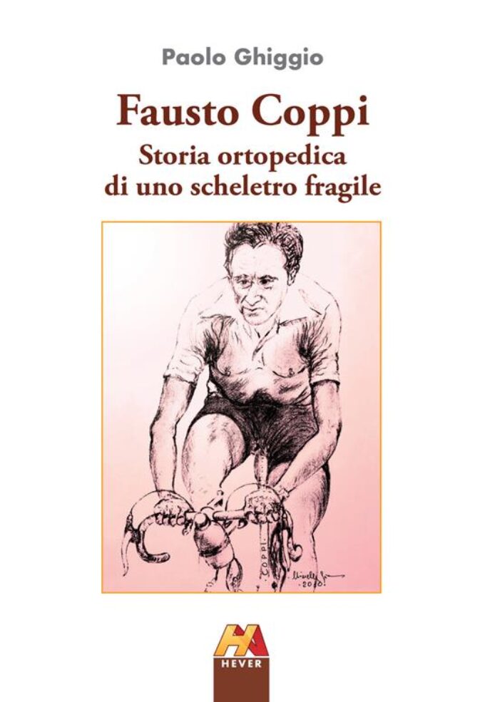 “Fausto Coppi Storia ortopedica di uno scheletro fragile” di Paolo Ghiggio (nel caso vi mancassero già le atmosfere del Giro d’Italia 2023)