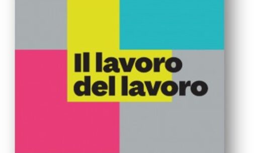 “Il lavoro del lavoro” di Alberto Orioli e Aldo Bottini al Festival dell’Economia di Trento