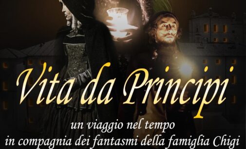 3 e 4 giugno “Vita da Principi: Viaggio nel tempo in compagnia dei fantasmi di Palazzo Chigi ad Ariccia”
