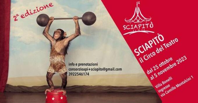 SCIAPITÒ. Il Circo del Teatro – Dal 25 ottobre al 5 novembre 2023 a Villa Bonelli