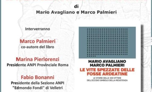 Il 22/3 a Velletri “Le vite spezzate delle Fosse Ardeatine…” di Mario Avagliano e Marco Palmieri