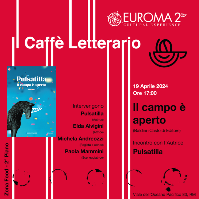 Al Caffè Letterario di Euroma2 “Il campo è aperto” di Pulsatilla